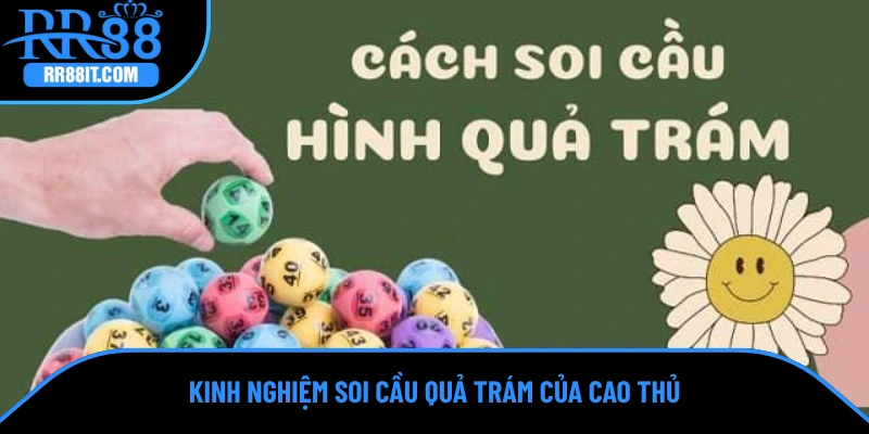 Kinh nghiệm soi cầu quả trám của cao thủ